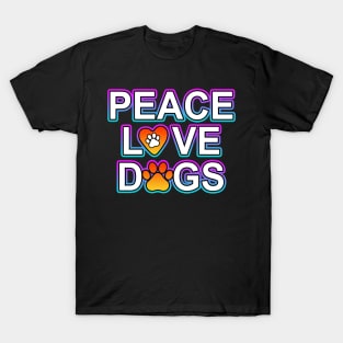 Peace Love Dogs T-Shirt